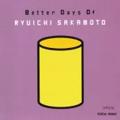 Better Days of Ryuichi Sakamoto