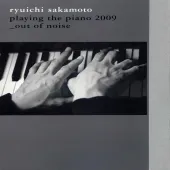 Playing The Piano 2009_Out of Noise